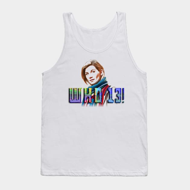 WHO?! 13, That's Who! Tank Top by Wonderstuff